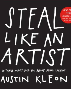 Steal Like an Artist		Austin Kleon